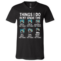 Rms Titanic Funny Things I Do In My Spare Time Birthday V-Neck T-Shirt