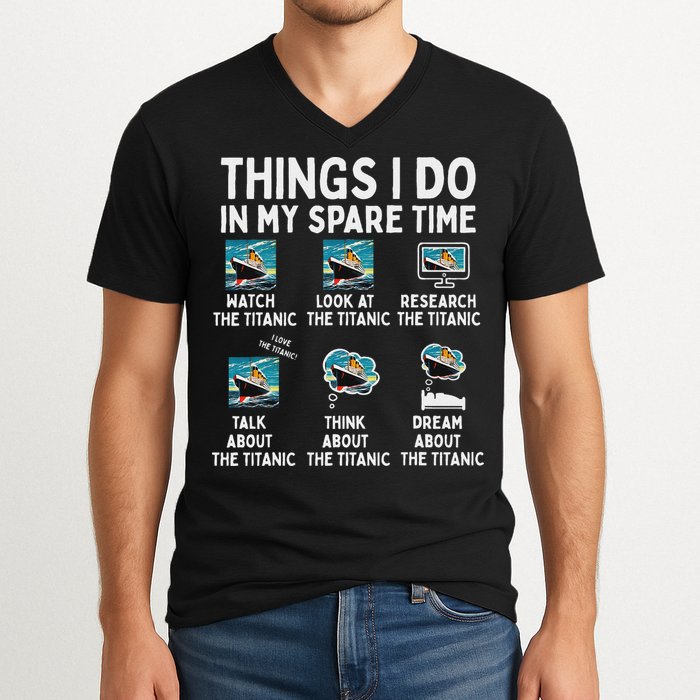 Rms Titanic Funny Things I Do In My Spare Time Birthday V-Neck T-Shirt