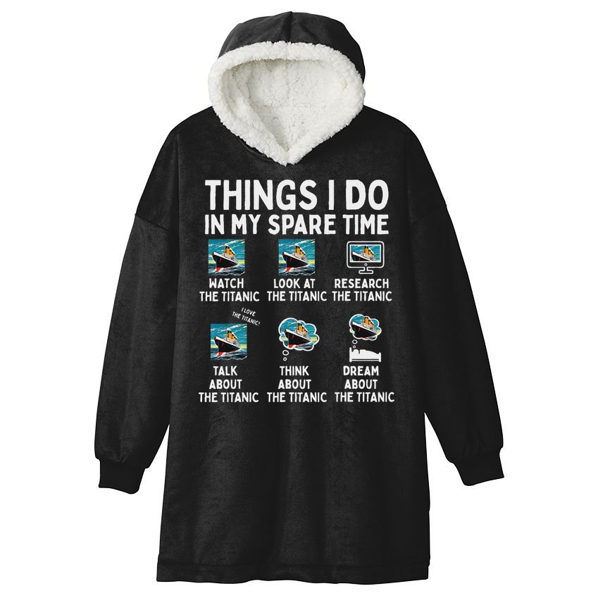Rms Titanic Funny Things I Do In My Spare Time Birthday Hooded Wearable Blanket