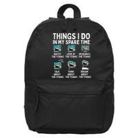 Rms Titanic Funny Things I Do In My Spare Time Birthday 16 in Basic Backpack