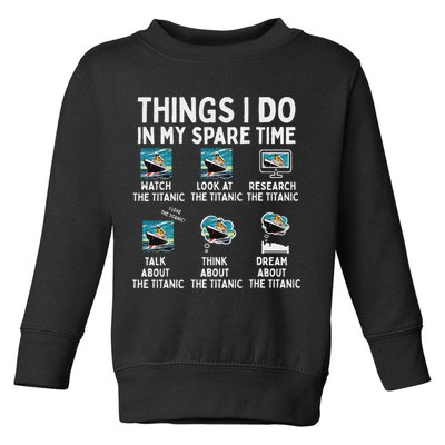 Rms Titanic Funny Things I Do In My Spare Time Birthday Toddler Sweatshirt