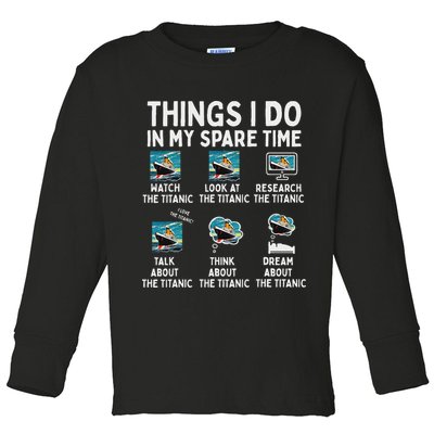 Rms Titanic Funny Things I Do In My Spare Time Birthday Toddler Long Sleeve Shirt