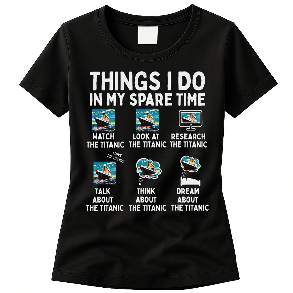 Rms Titanic Funny Things I Do In My Spare Time Birthday Womens T-Shirt