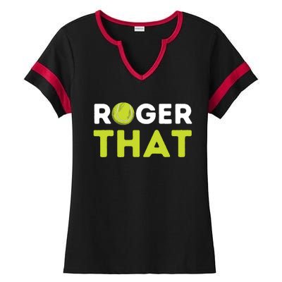 Roger That Funny Tennis Player Tennis Coach Gift Ladies Halftime Notch Neck Tee