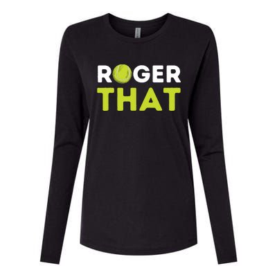 Roger That Funny Tennis Player Tennis Coach Gift Womens Cotton Relaxed Long Sleeve T-Shirt