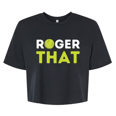 Roger That Funny Tennis Player Tennis Coach Gift Bella+Canvas Jersey Crop Tee