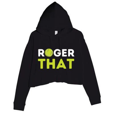 Roger That Funny Tennis Player Tennis Coach Gift Crop Fleece Hoodie