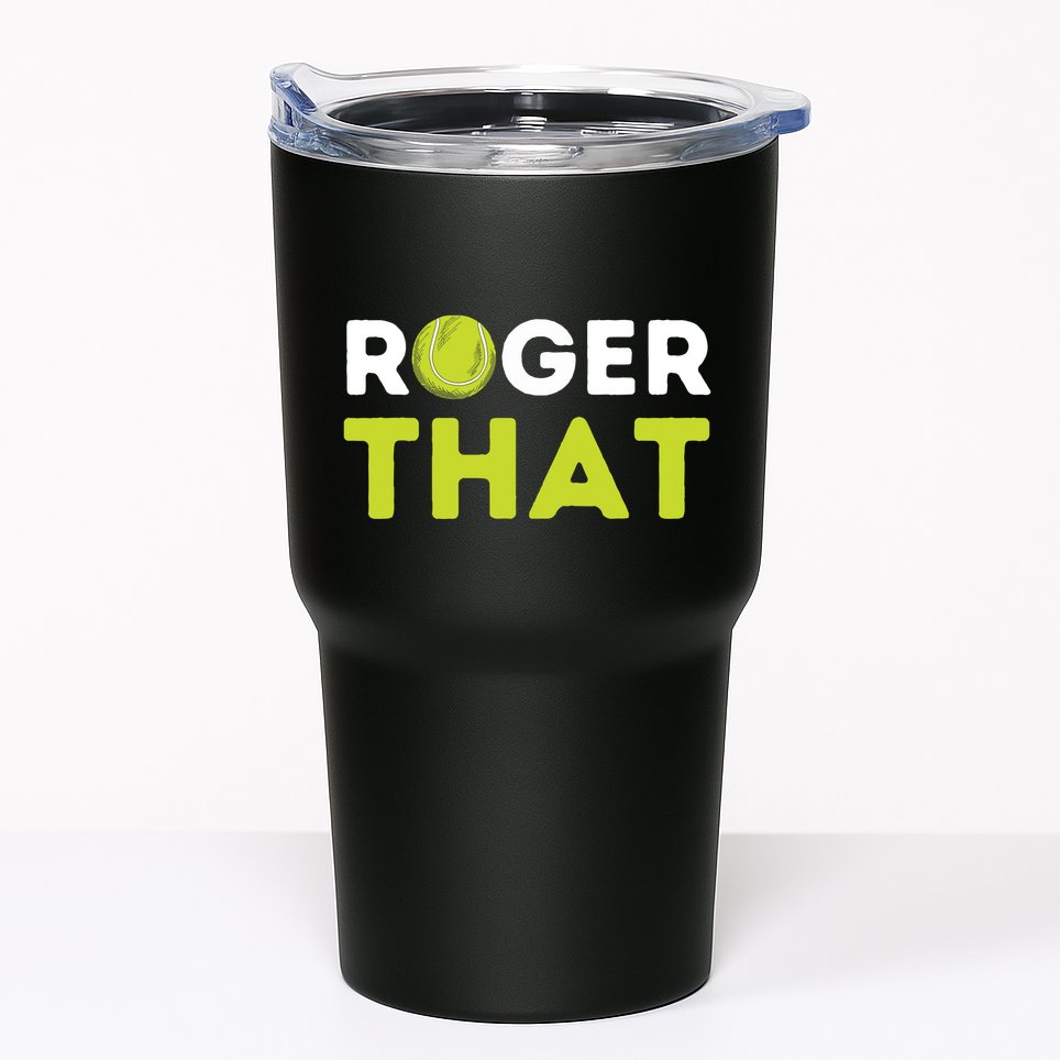 Roger That Funny Tennis Player Tennis Coach Gift Tumbler