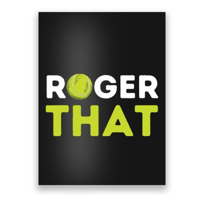 Roger That Funny Tennis Player Tennis Coach Gift Poster