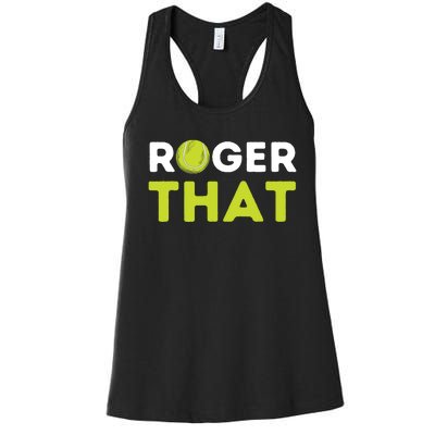 Roger That Funny Tennis Player Tennis Coach Gift Women's Racerback Tank