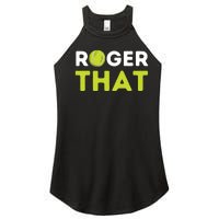 Roger That Funny Tennis Player Tennis Coach Gift Women's Perfect Tri Rocker Tank