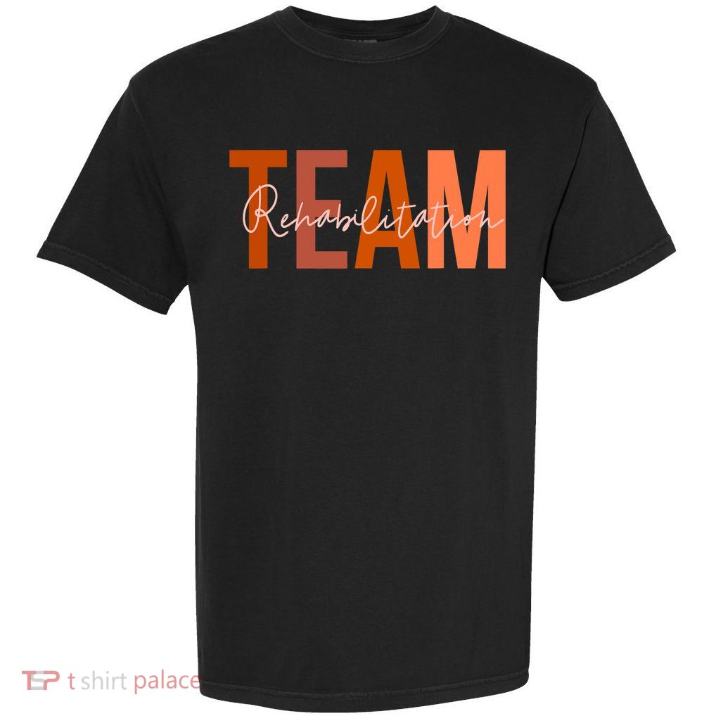 Rehab Team For Rehabilitation Matching Therapy Month Garment-Dyed Heavyweight T-Shirt