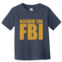Reform The FBI Toddler T-Shirt
