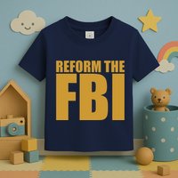 Reform The FBI Toddler T-Shirt