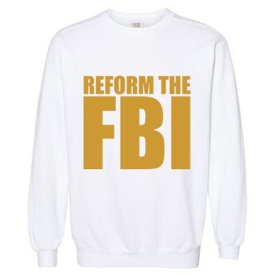 Reform The FBI Garment-Dyed Sweatshirt