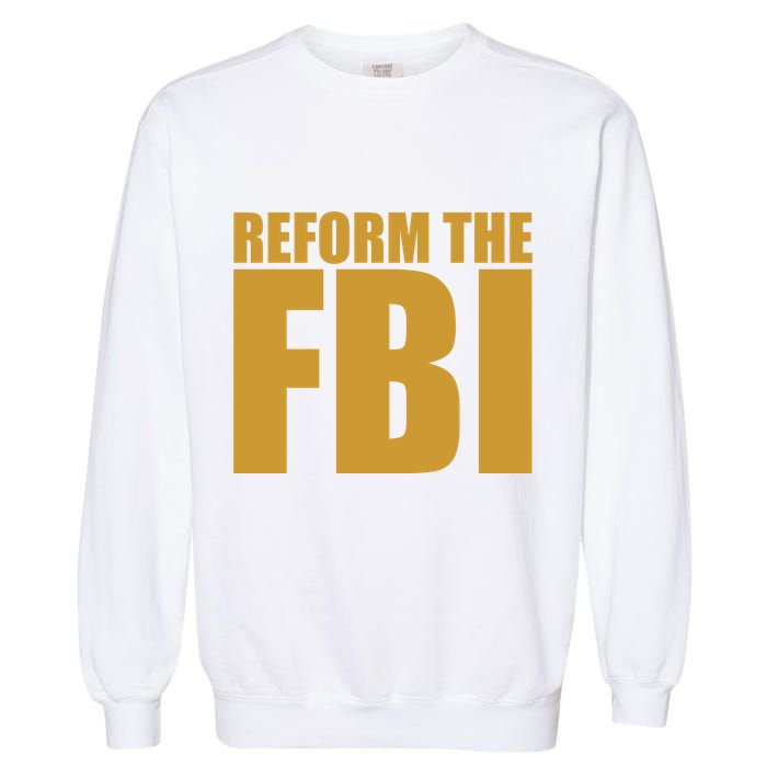 Reform The FBI Garment-Dyed Sweatshirt