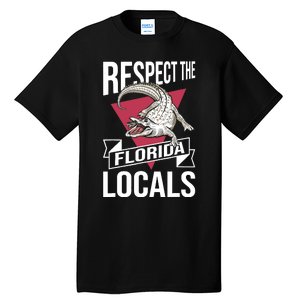 Respect The Florida Locals Alligator Zoo Animal Lover Tall T-Shirt