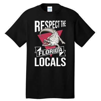 Respect The Florida Locals Alligator Zoo Animal Lover Tall T-Shirt