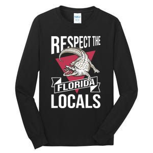 Respect The Florida Locals Alligator Zoo Animal Lover Tall Long Sleeve T-Shirt