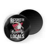 Respect The Florida Locals Alligator Zoo Animal Lover Magnet