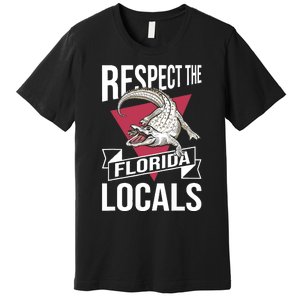 Respect The Florida Locals Alligator Zoo Animal Lover Premium T-Shirt