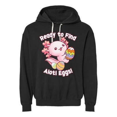 Ready To Find Alotl Eggs! Cute Axolotl Anime Kawaii Easter Garment-Dyed Fleece Hoodie