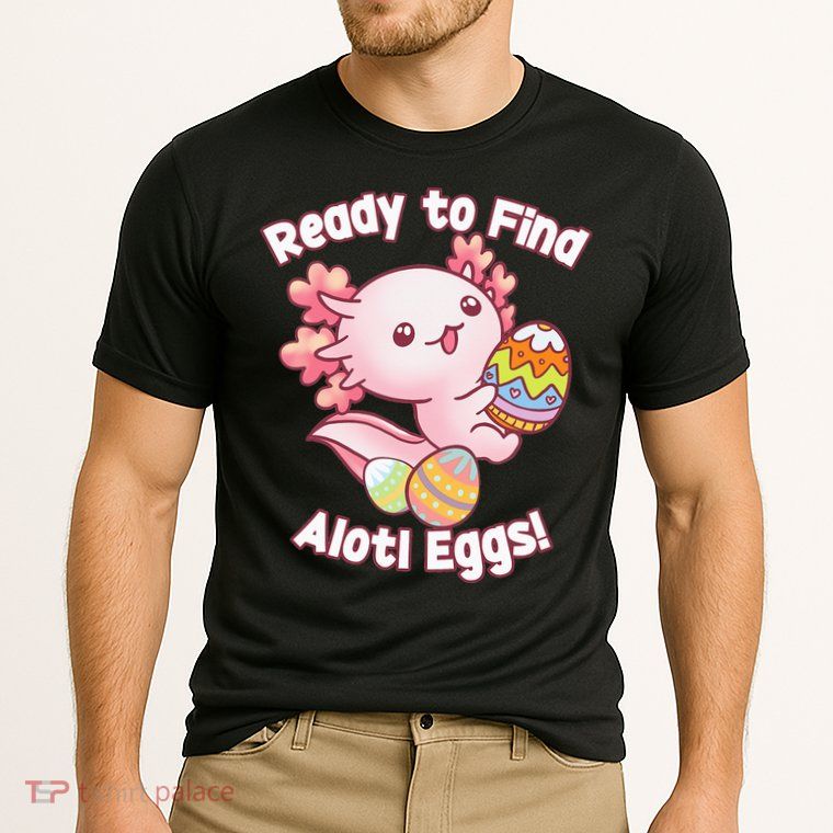 Ready To Find Alotl Eggs! Cute Axolotl Anime Kawaii Easter Performance Shirt