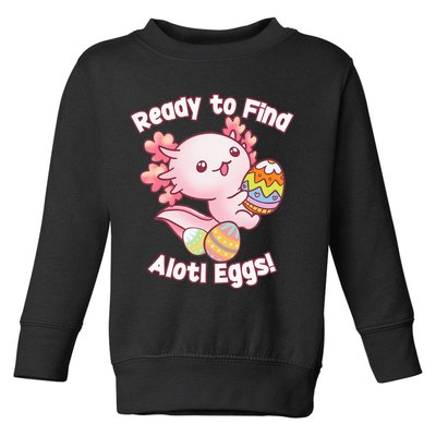 Ready To Find Alotl Eggs! Cute Axolotl Anime Kawaii Easter Toddler Sweatshirt
