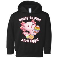 Ready To Find Alotl Eggs! Cute Axolotl Anime Kawaii Easter Toddler Hoodie