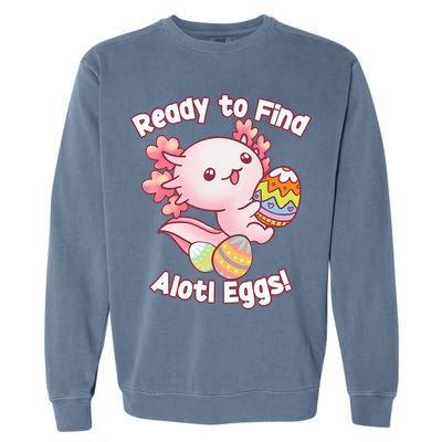 Ready To Find Alotl Eggs! Cute Axolotl Anime Kawaii Easter Garment-Dyed Sweatshirt