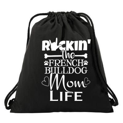 Rockin The French Bull Dog Mom Life Pet Paw Gift Drawstring Bag