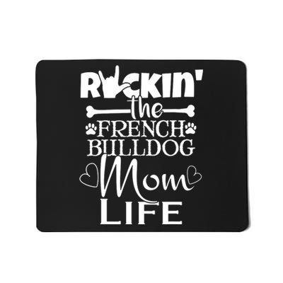 Rockin The French Bull Dog Mom Life Pet Paw Gift Mousepad