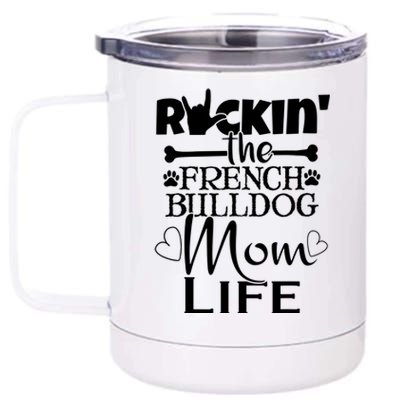 Rockin The French Bull Dog Mom Life Pet Paw Gift 12 oz Stainless Steel Tumbler Cup