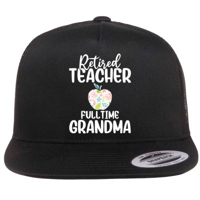 Retired Teacher Full Time Grandma Floral Cute Gift Flatbill Hat