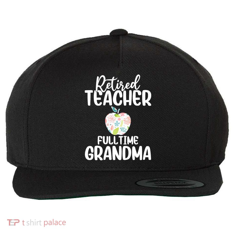 Retired Teacher Full Time Grandma Floral Cute Gift Wool Snapback Cap