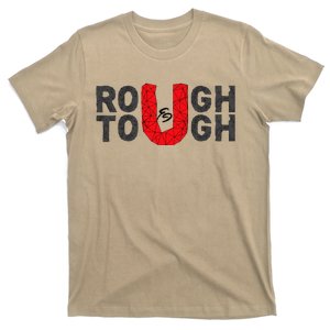 Rough & Tough Funny Design T-Shirt