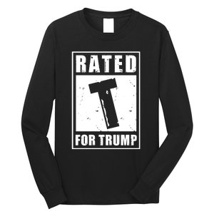 Rated T For Trump Trump 2024 Long Sleeve Shirt