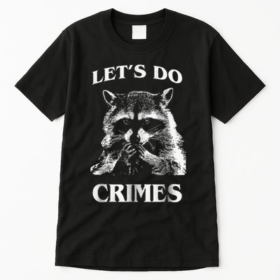 Raccoon Trash Funny Racoon LetS Do Crimes Cute Animal Tall T-Shirt