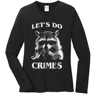Raccoon Trash Funny Racoon LetS Do Crimes Cute Animal Ladies Long Sleeve Shirt