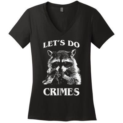 Raccoon Trash Funny Racoon LetS Do Crimes Cute Animal Women's V-Neck T-Shirt