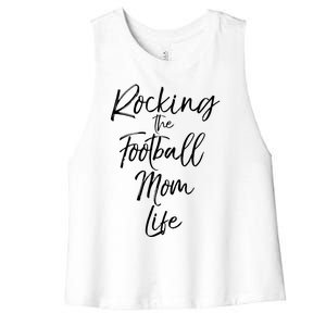 Rocking The Football Mom Life Gift Fun Sports Crewneck Women's Racerback Cropped Tank