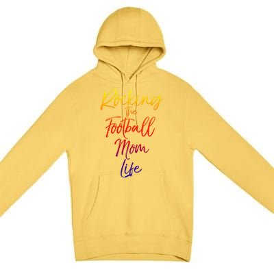 Rocking The Football Mom Life Gift Fun Sports Crewneck Premium Pullover Hoodie