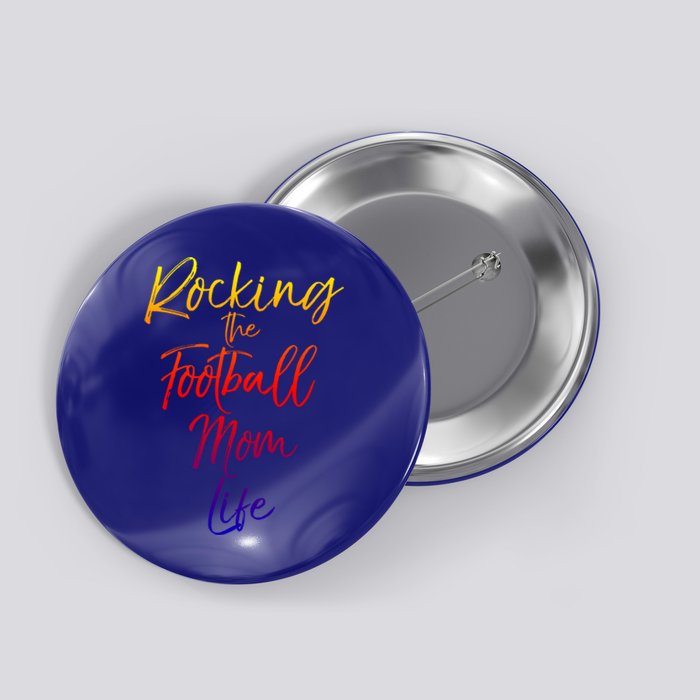 Rocking The Football Mom Life Gift Fun Sports Crewneck Button