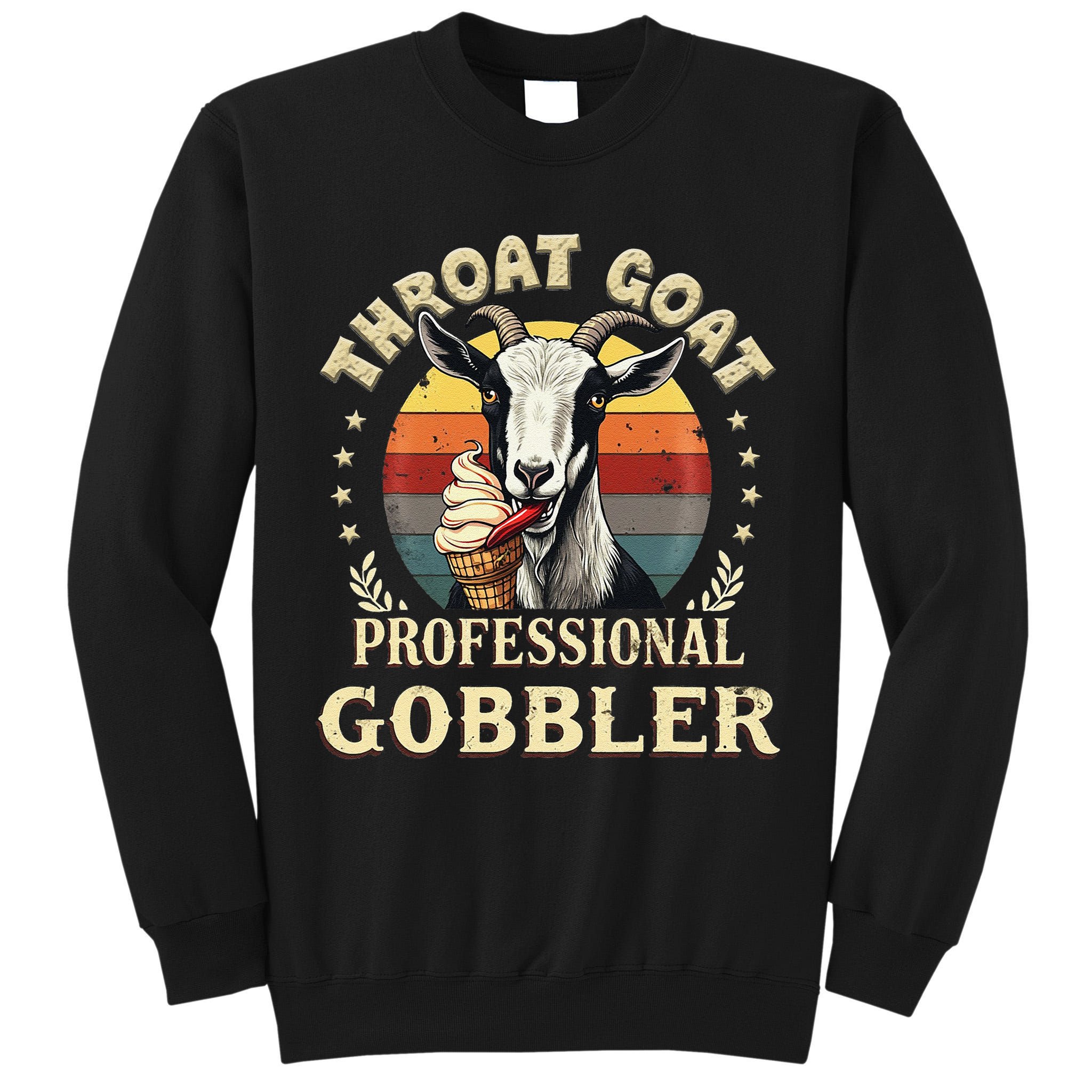 Retro Throat Goat Inappropriate Adult Humor Funny Gag Memes Tall Sweatshirt