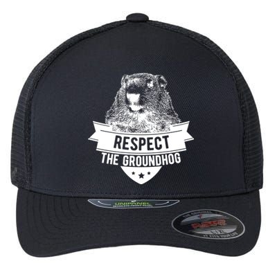 Respect The Groundhog Gift Flexfit Unipanel Trucker Cap