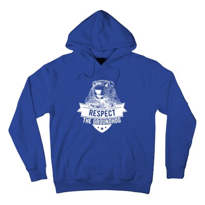 Respect The Groundhog Gift Hoodie