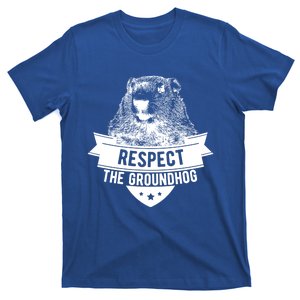 Respect The Groundhog Gift T-Shirt