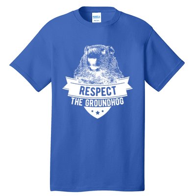 Respect The Groundhog Gift Tall T-Shirt