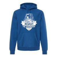 Respect The Groundhog Gift Premium Hoodie