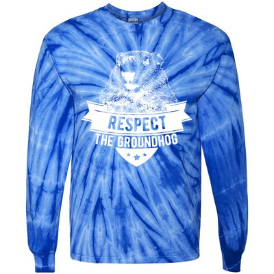 Respect The Groundhog Gift Tie-Dye Long Sleeve Shirt